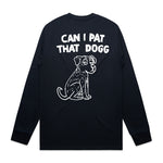 Longsleeve - Can I pat that Dog