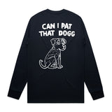Longsleeve - Can I pat that Dog