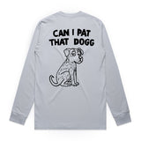 Longsleeve - Can I pat that Dog