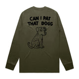 Longsleeve - Can I pat that Dog